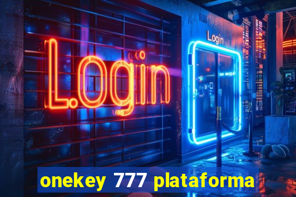 onekey 777 plataforma